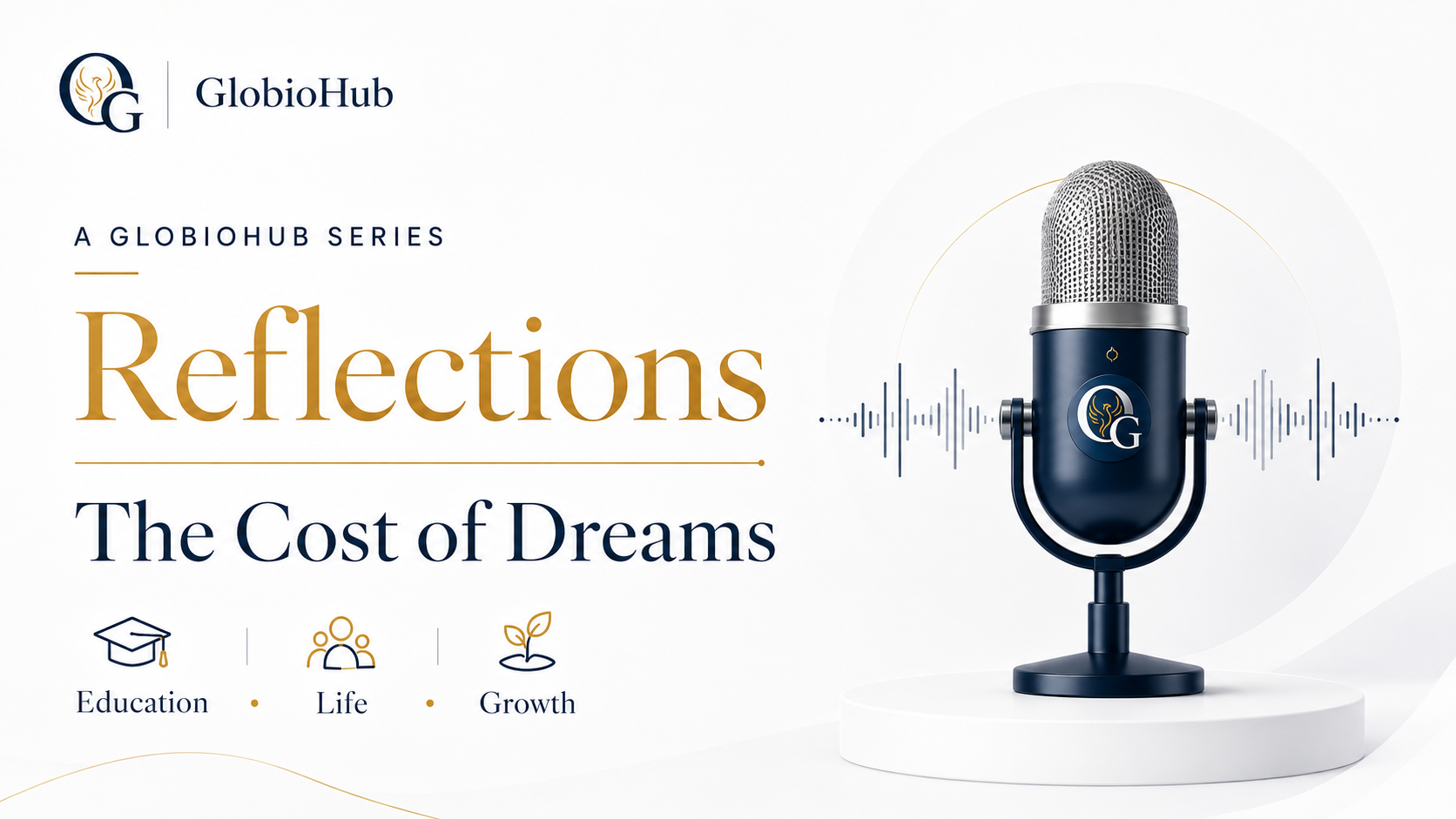 Episode 1 cover for The Cost of Dreams, a GlobioHub Reflections podcast hosted by Onur Guler.